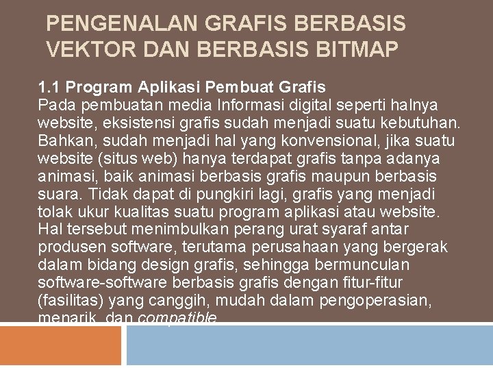 PENGENALAN GRAFIS BERBASIS VEKTOR DAN BERBASIS BITMAP 1. 1 Program Aplikasi Pembuat Grafis Pada