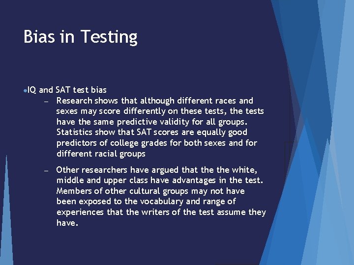 Bias in Testing ●IQ and SAT test bias – Research shows that although different