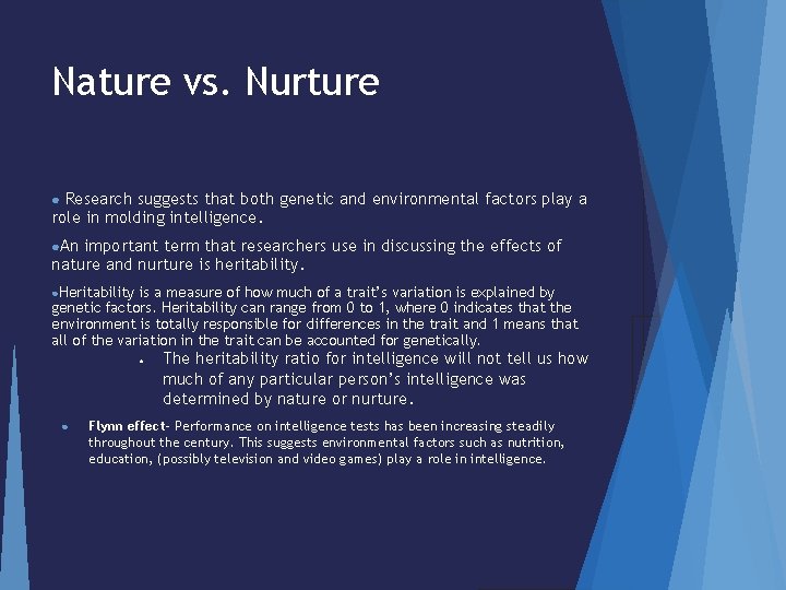 Nature vs. Nurture ● Research suggests that both genetic and environmental factors play a