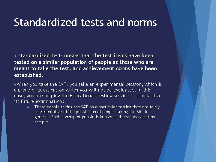 Standardized tests and norms standardized test- means that the test items have been tested