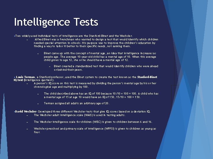 Intelligence Tests ●Two widely used individual tests of intelligence are the Stanford-Binet and the