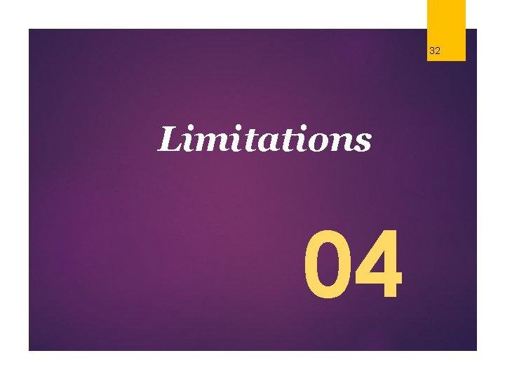 32 Limitations 04 © Duarte, Inc. 2014 