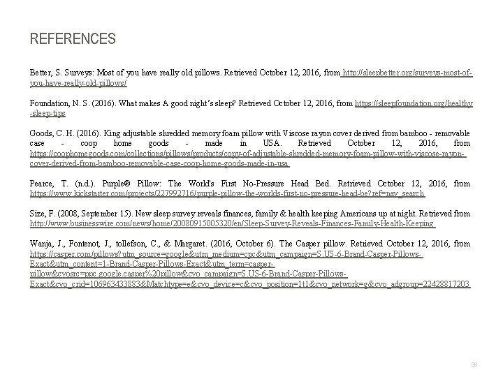 REFERENCES Better, S. Surveys: Most of you have really old pillows. Retrieved October 12,