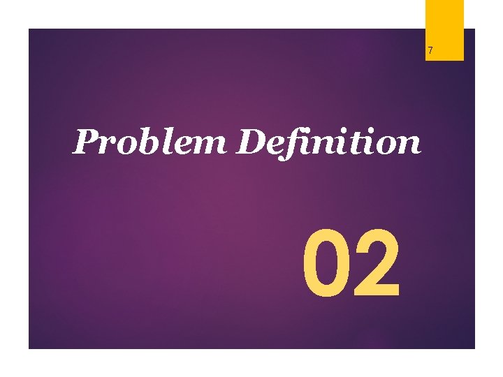 7 Problem Definition 02 © Duarte, Inc. 2014 
