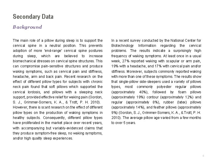 Secondary Data Background The main role of a pillow during sleep is to support