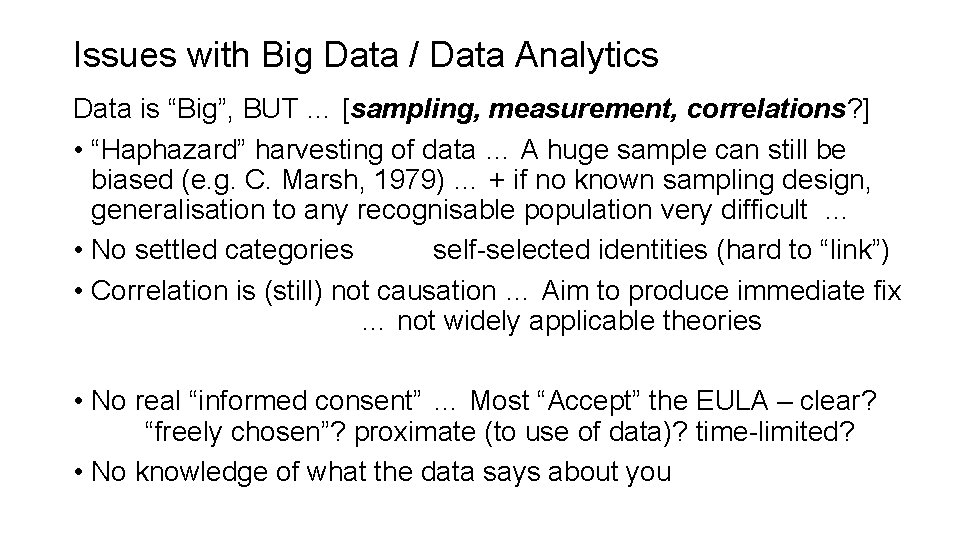 Issues with Big Data / Data Analytics Data is “Big”, BUT … [sampling, measurement,