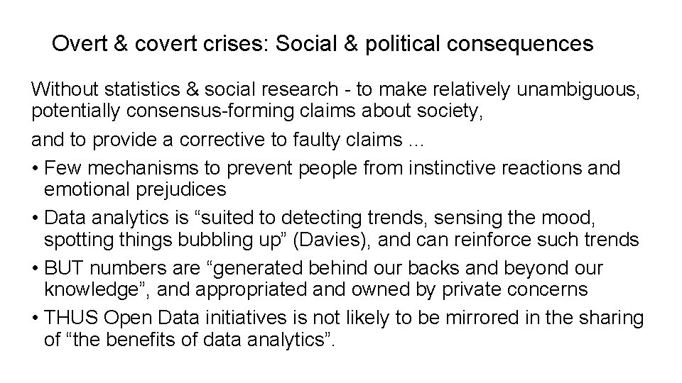 Overt & covert crises: Social & political consequences Without statistics & social research -