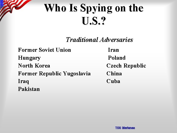 Who Is Spying on the U. S. ? Traditional Adversaries Former Soviet Union Hungary