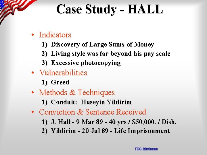 Case Study - HALL • Indicators 1) Discovery of Large Sums of Money 2)