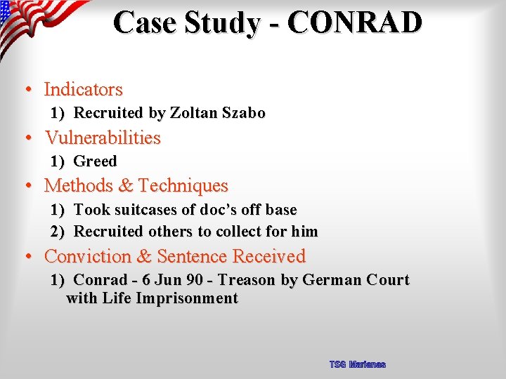 Case Study - CONRAD • Indicators 1) Recruited by Zoltan Szabo • Vulnerabilities 1)