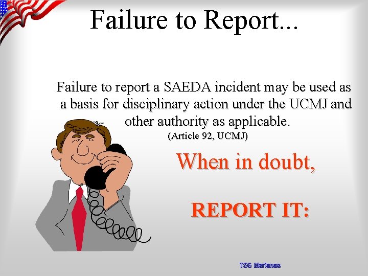 Failure to Report. . . Failure to report a SAEDA incident may be used