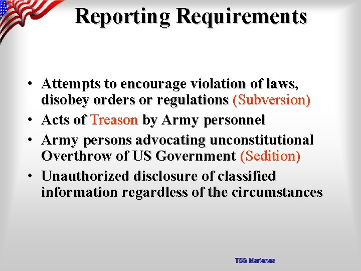 Reporting Requirements • Attempts to encourage violation of laws, disobey orders or regulations (Subversion)