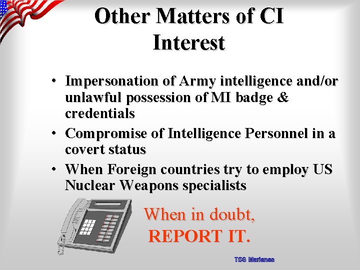 Other Matters of CI Interest • Impersonation of Army intelligence and/or unlawful possession of