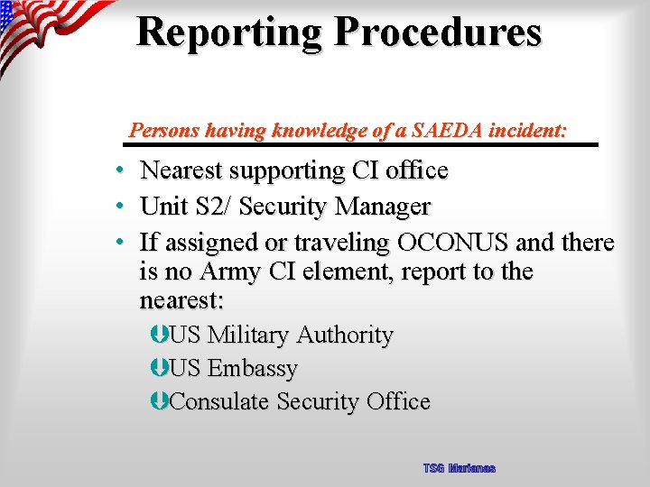 Reporting Procedures Persons having knowledge of a SAEDA incident: • Nearest supporting CI office