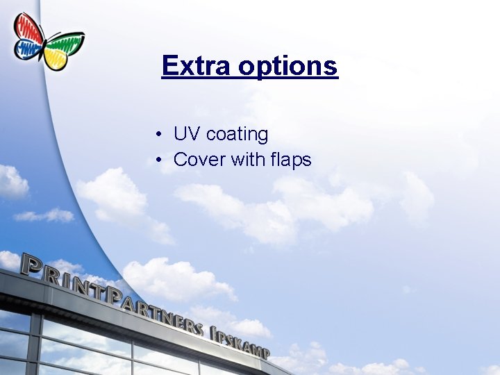 Extra options • UV coating • Cover with flaps 