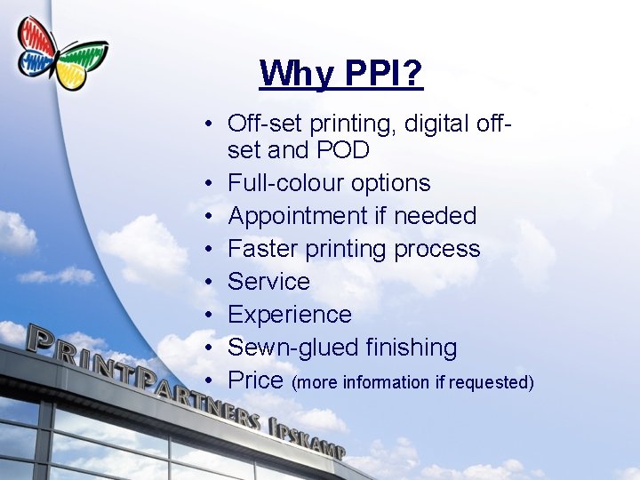Why PPI? • Off-set printing, digital offset and POD • Full-colour options • Appointment