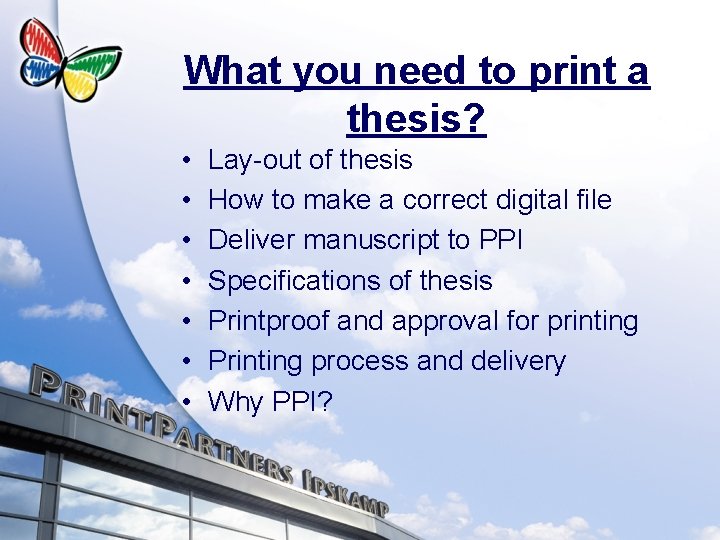 What you need to print a thesis? • • Lay-out of thesis How to