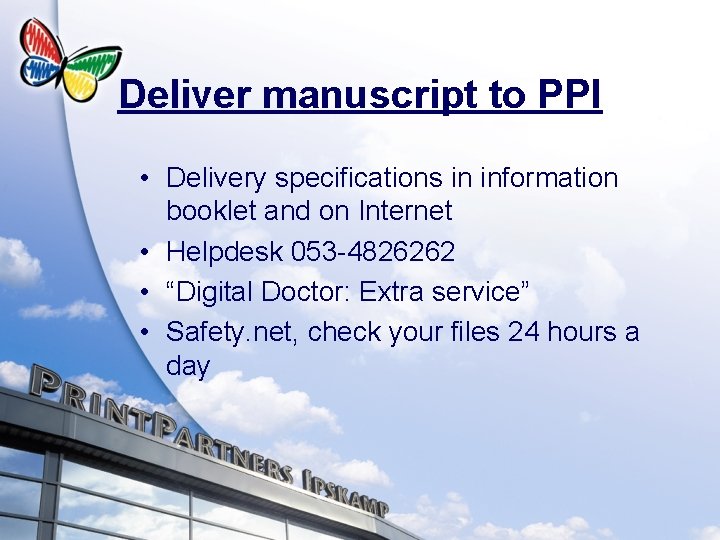 Deliver manuscript to PPI • Delivery specifications in information booklet and on Internet •