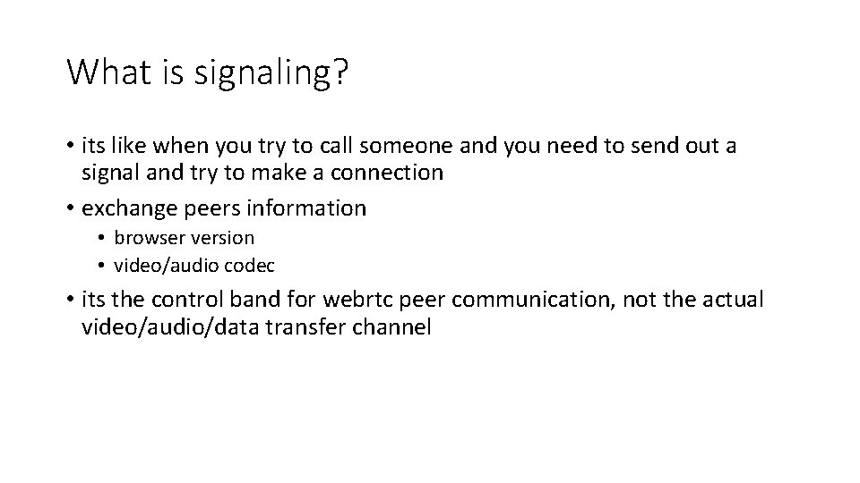 What is signaling? • its like when you try to call someone and you