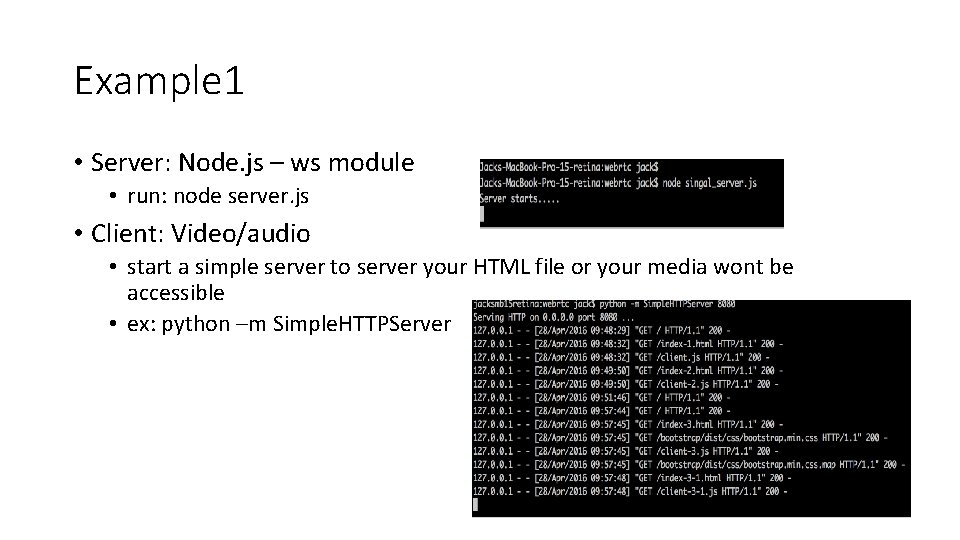 Example 1 • Server: Node. js – ws module • run: node server. js