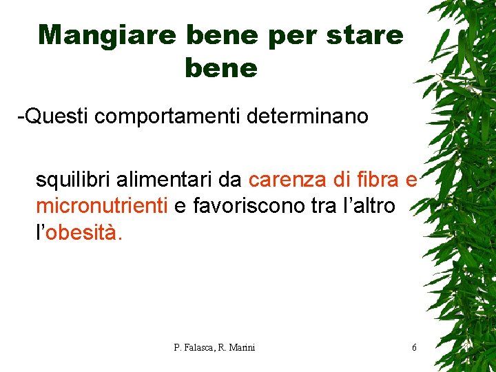 Mangiare bene per stare bene -Questi comportamenti determinano squilibri alimentari da carenza di fibra