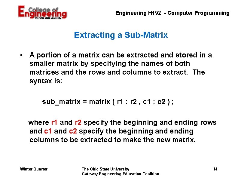 Engineering H 192 - Computer Programming Extracting a Sub-Matrix • A portion of a Engineering H 192 - Computer Programming Extracting a Sub-Matrix • A portion of a