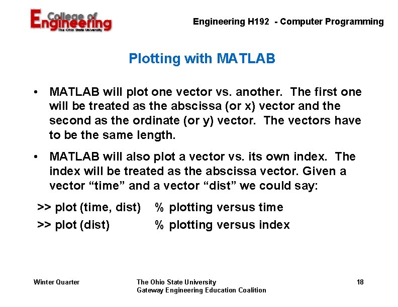 Engineering H 192 - Computer Programming Plotting with MATLAB • MATLAB will plot one Engineering H 192 - Computer Programming Plotting with MATLAB • MATLAB will plot one