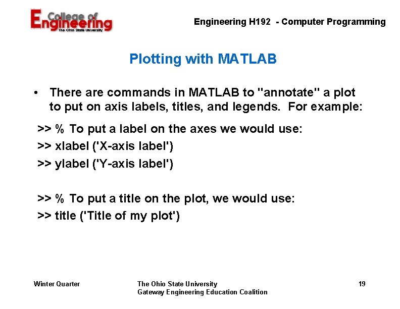 Engineering H 192 - Computer Programming Plotting with MATLAB • There are commands in Engineering H 192 - Computer Programming Plotting with MATLAB • There are commands in