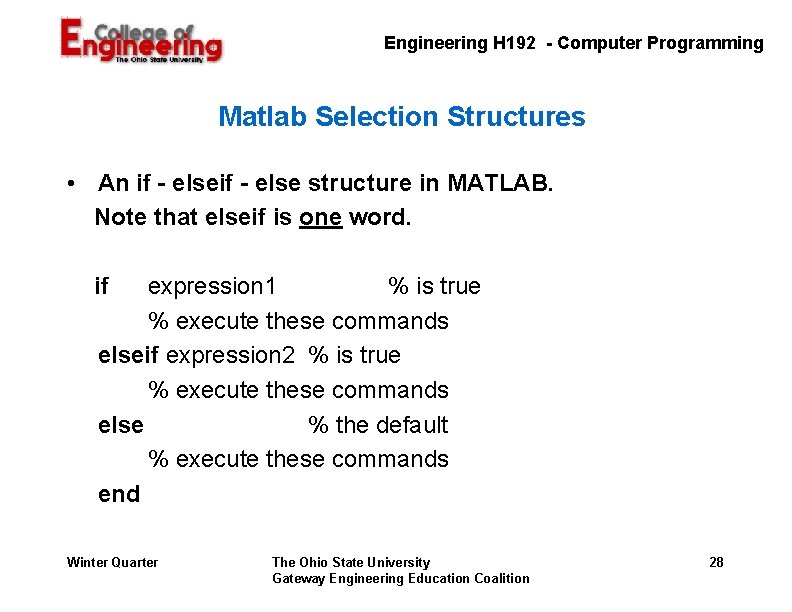 Engineering H 192 - Computer Programming Matlab Selection Structures • An if - else Engineering H 192 - Computer Programming Matlab Selection Structures • An if - else