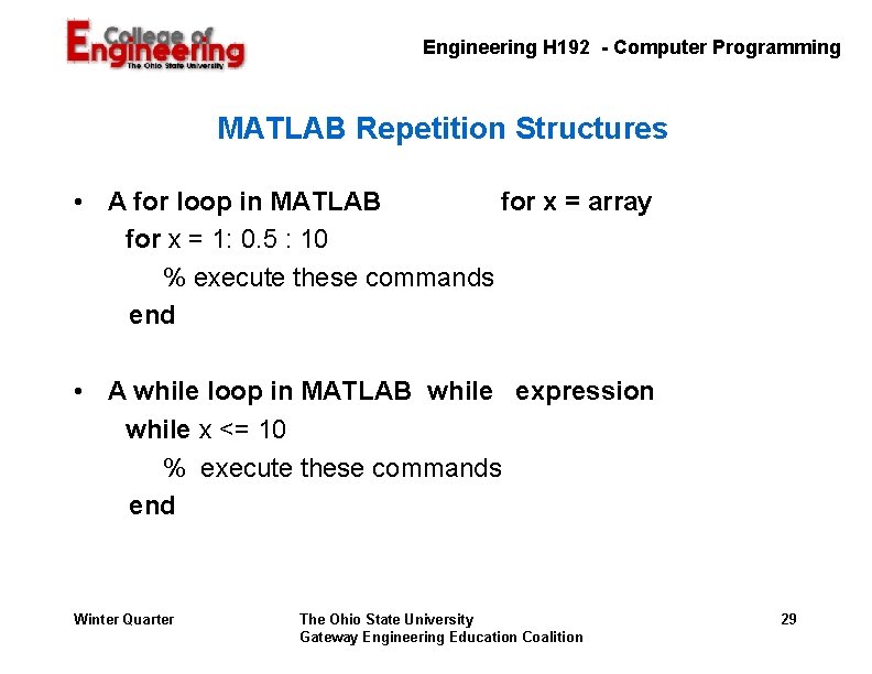 Engineering H 192 - Computer Programming MATLAB Repetition Structures • A for loop in Engineering H 192 - Computer Programming MATLAB Repetition Structures • A for loop in