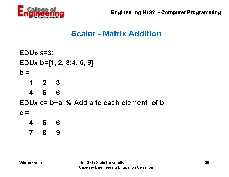 Engineering H 192 - Computer Programming Scalar - Matrix Addition EDU» a=3; EDU» b=[1, Engineering H 192 - Computer Programming Scalar - Matrix Addition EDU» a=3; EDU» b=[1,