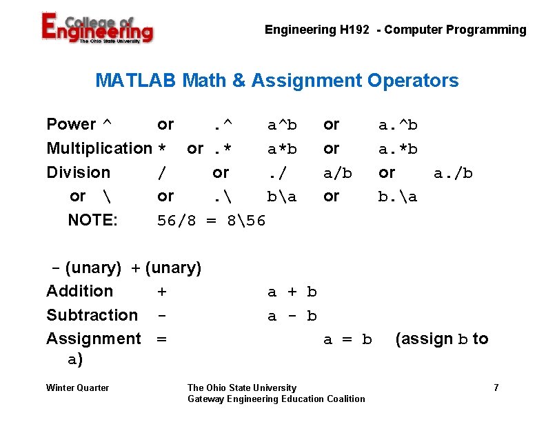 Engineering H 192 - Computer Programming MATLAB Math & Assignment Operators Power ^ or. Engineering H 192 - Computer Programming MATLAB Math & Assignment Operators Power ^ or.