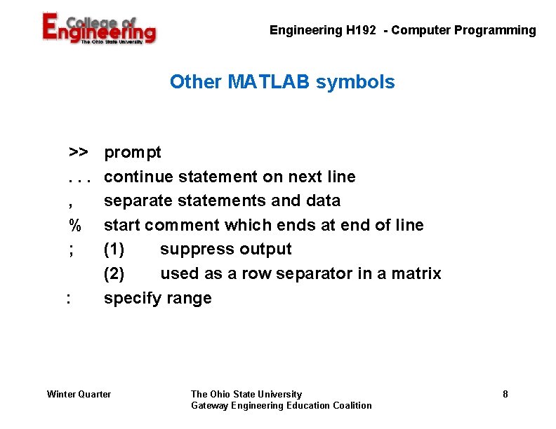 Engineering H 192 - Computer Programming Other MATLAB symbols >>. . . , % Engineering H 192 - Computer Programming Other MATLAB symbols >>. . . , %