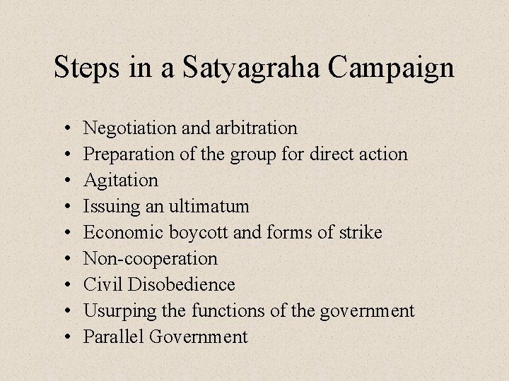 Steps in a Satyagraha Campaign • • • Negotiation and arbitration Preparation of the