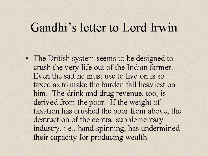 Gandhi’s letter to Lord Irwin • The British system seems to be designed to