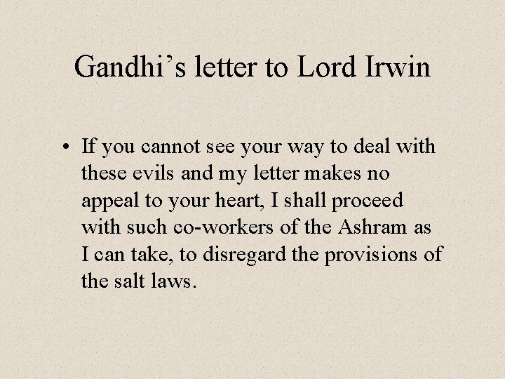 Gandhi’s letter to Lord Irwin • If you cannot see your way to deal