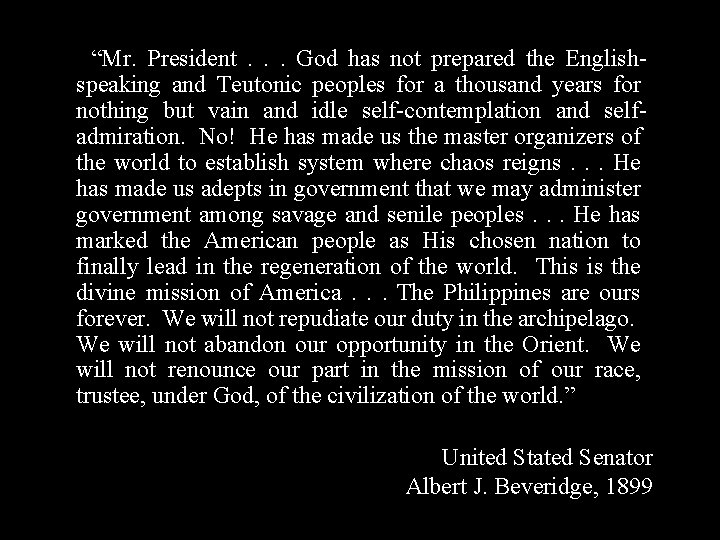 “Mr. President. . . God has not prepared the Englishspeaking and Teutonic peoples for