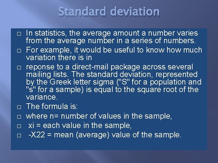 Standard deviation � � � � In statistics, the average amount a number varies
