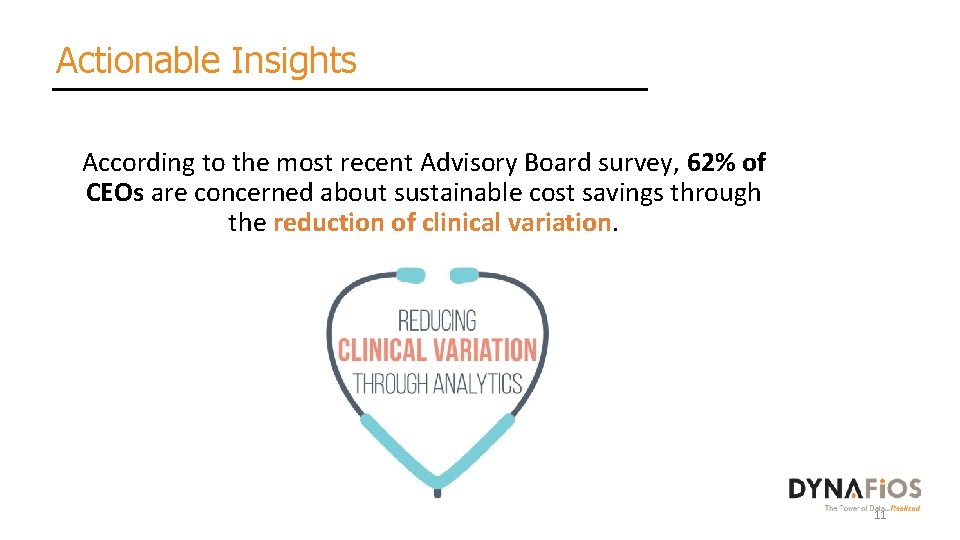 Actionable Insights According to the most recent Advisory Board survey, 62% of CEOs are