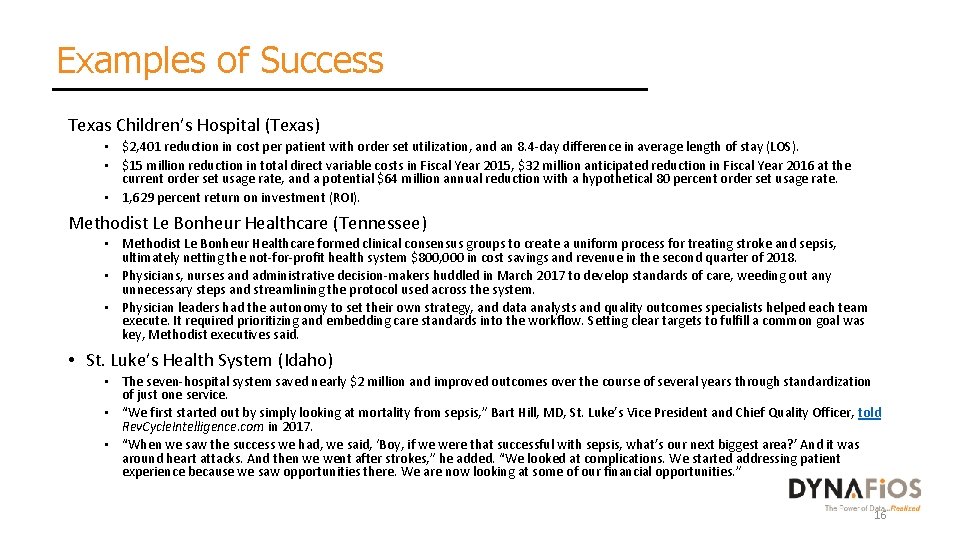 Examples of Success Texas Children’s Hospital (Texas) • $2, 401 reduction in cost per