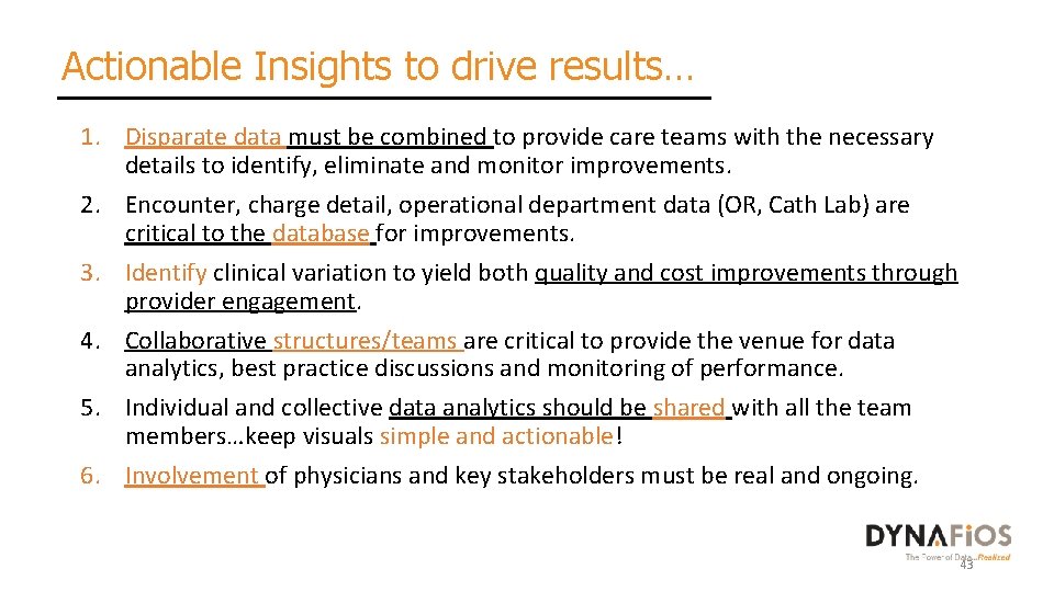 Actionable Insights to drive results… 1. Disparate data must be combined to provide care