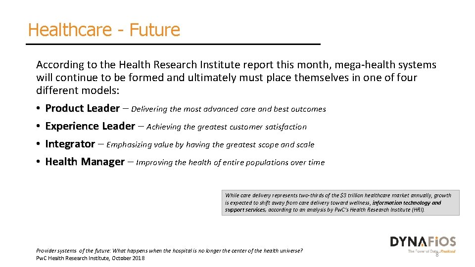 Healthcare - Future According to the Health Research Institute report this month, mega-health systems