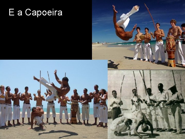 E a Capoeira 16 