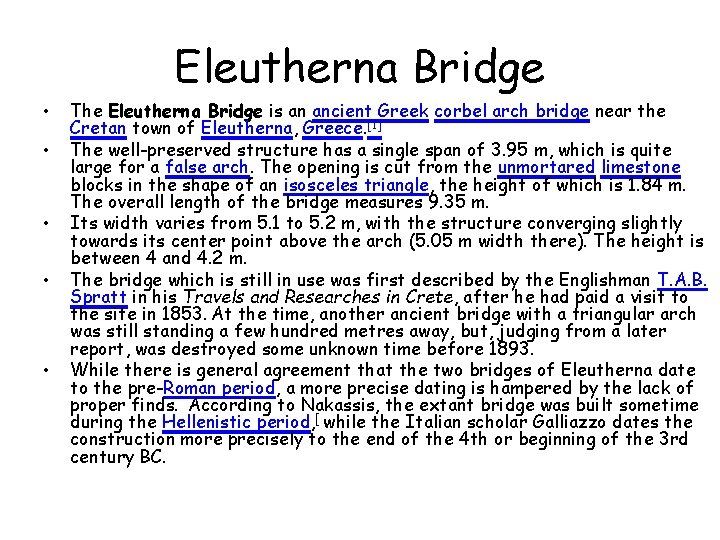 Eleutherna Bridge • • • The Eleutherna Bridge is an ancient Greek corbel arch