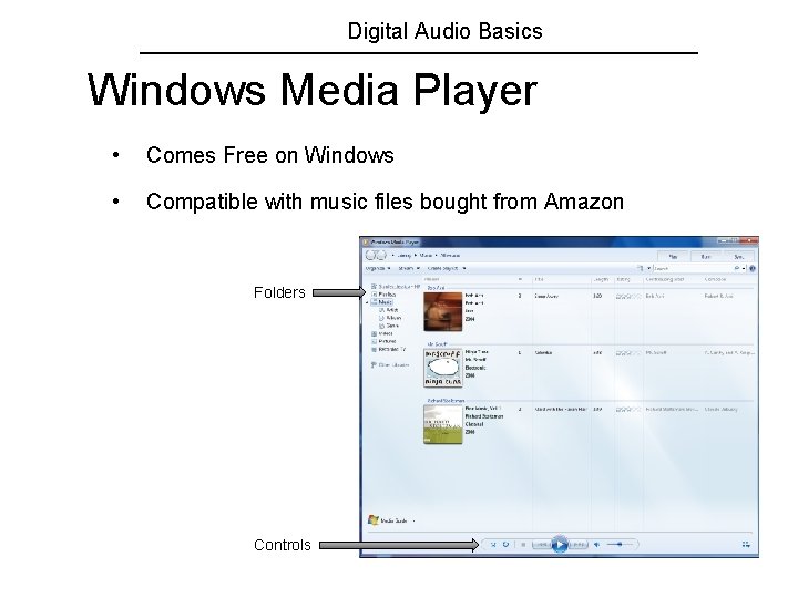 Digital Audio Basics Windows Media Player • Comes Free on Windows • Compatible with