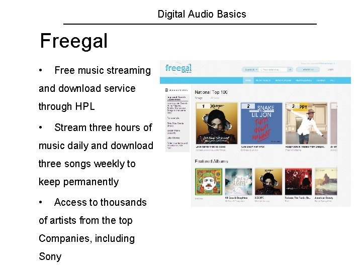 Digital Audio Basics Freegal • Free music streaming and download service through HPL •