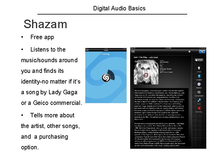 Digital Audio Basics Shazam • Free app • Listens to the music/sounds around you