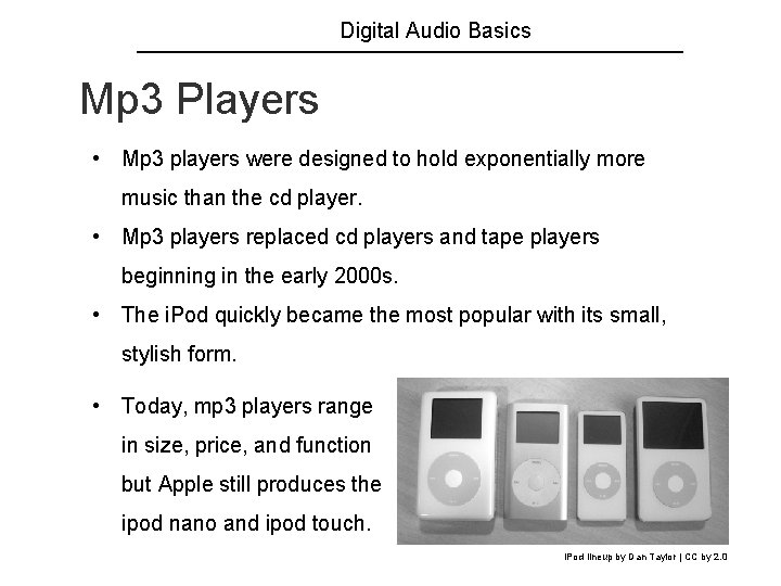 Digital Audio Basics Mp 3 Players • Mp 3 players were designed to hold