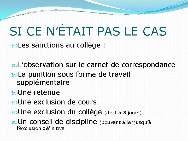 SI CE N’ÉTAIT PAS LE CAS Les sanctions au collège : L’observation sur le