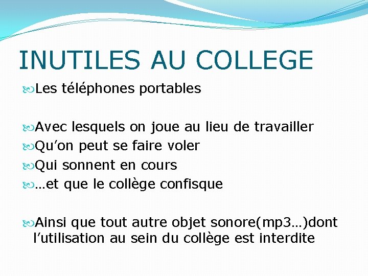 INUTILES AU COLLEGE Les téléphones portables Avec lesquels on joue au lieu de travailler